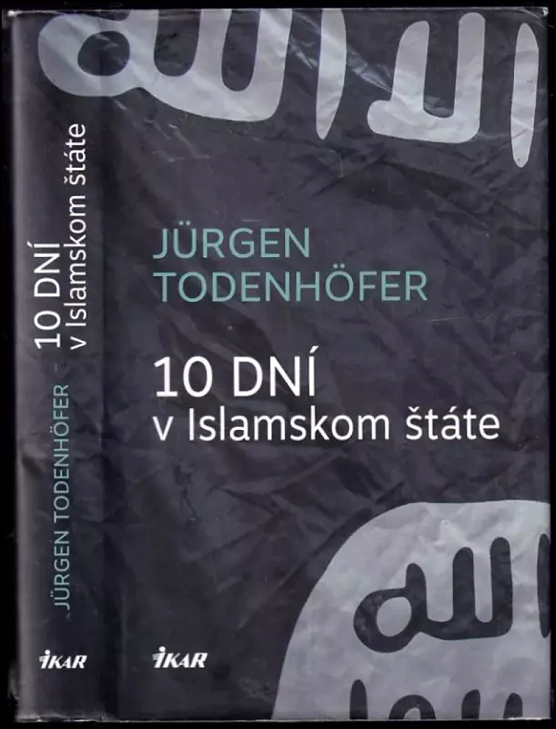 Levně 10 dní v Islamskom štáte (Jürgen Todenhöfer, 2016)