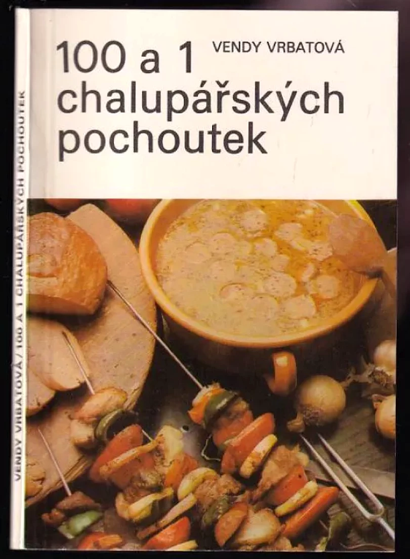 Levně 100 a 1 chalupářských pochoutek (Vendy Vrbatová, 1985)