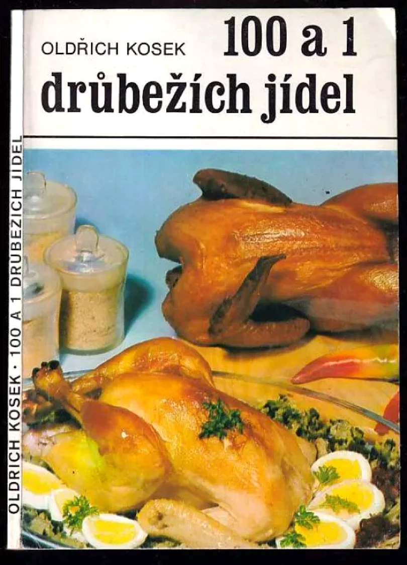 Levně 100 a 1 drůbežích jídel (Oldřich Kosek, 1977)