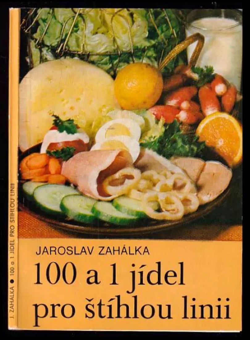 Levně 100 a 1 jídel pro štíhlou linii (Jaroslav Zahálka, 1982)