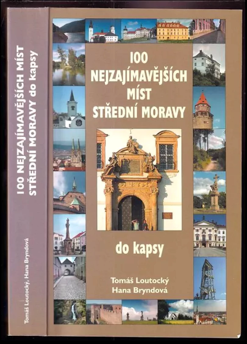 100 nejzajímavějších míst střední Moravy do kapsy (Tomáš Loutocký, 2007)