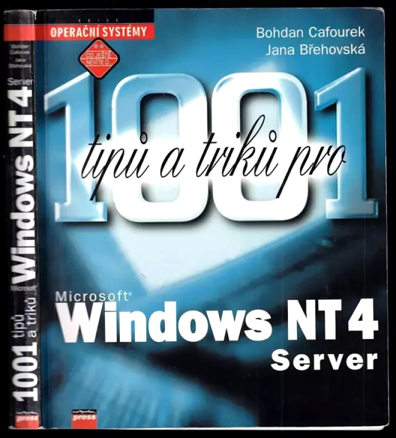 1001 tipů a triků pro Microsoft Windows NT 4 Server (Bohdan Cafourek, 1999)