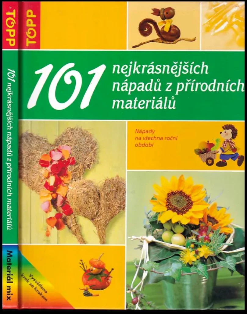 Levně 101 nejkrásnějších nápadů z přírodních materiálů (Michael Altmeyer, 2004)