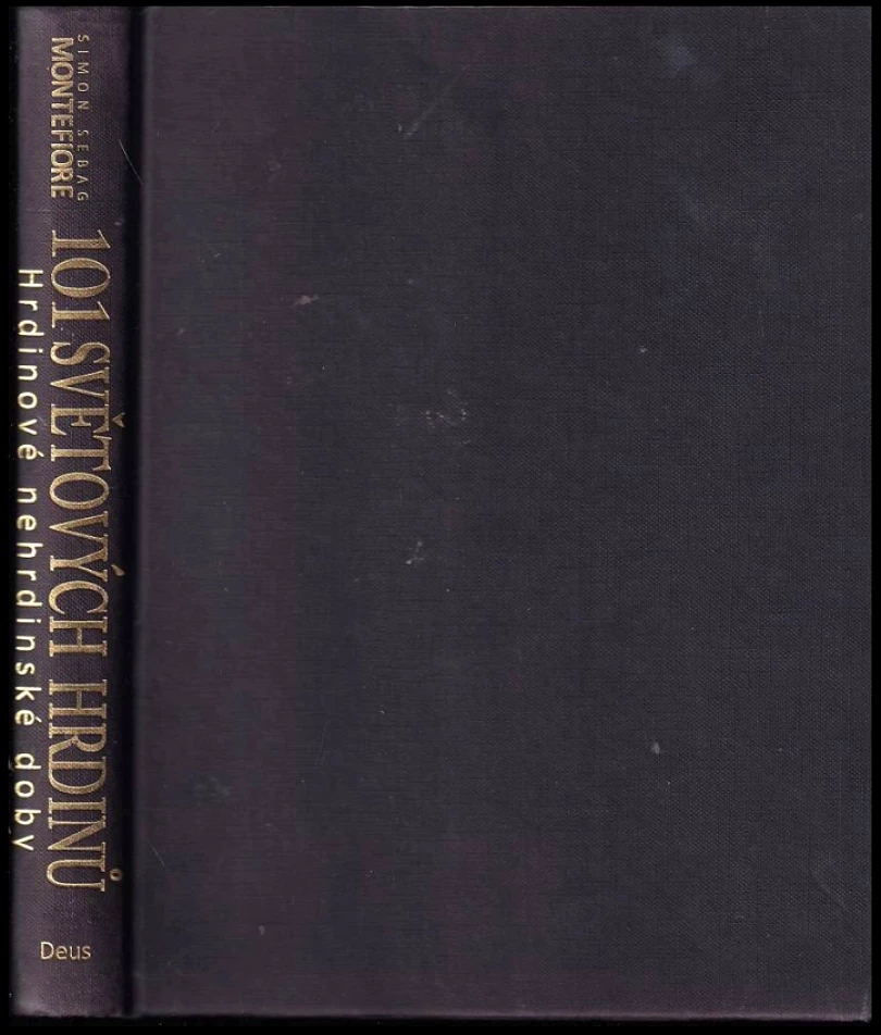101 světových hrdinů (Simon Sebag Montefiore, 2008)