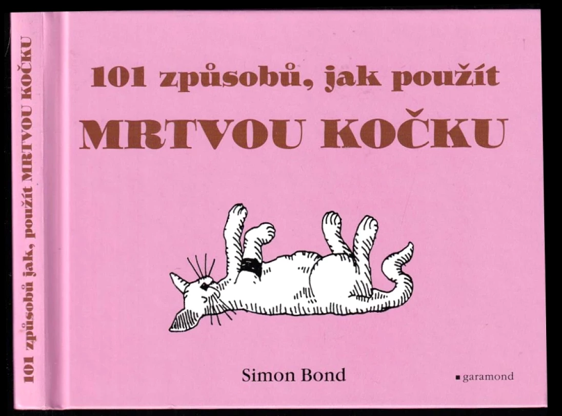 Levně 101 způsobů, jak použít mrtvou kočku (Simon Bond, 2015)