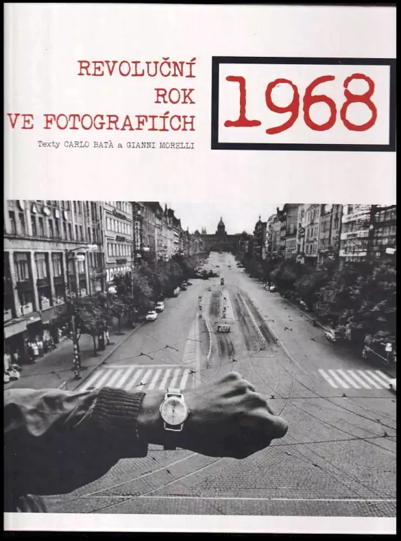 Levně 1968 : revoluční rok ve fotografiích (Carlo Batà, 2017)