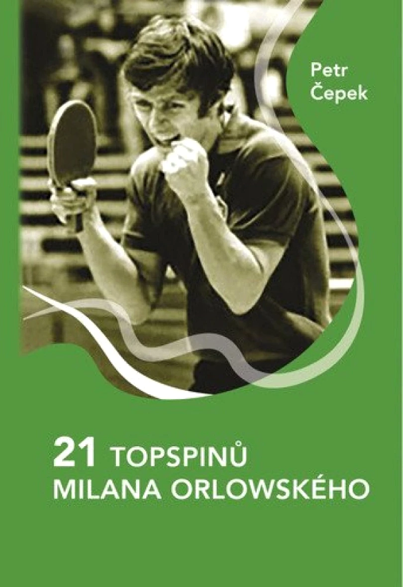 Levně 21 topspinů Milana Orlowského (Petr Čepek, 2024)