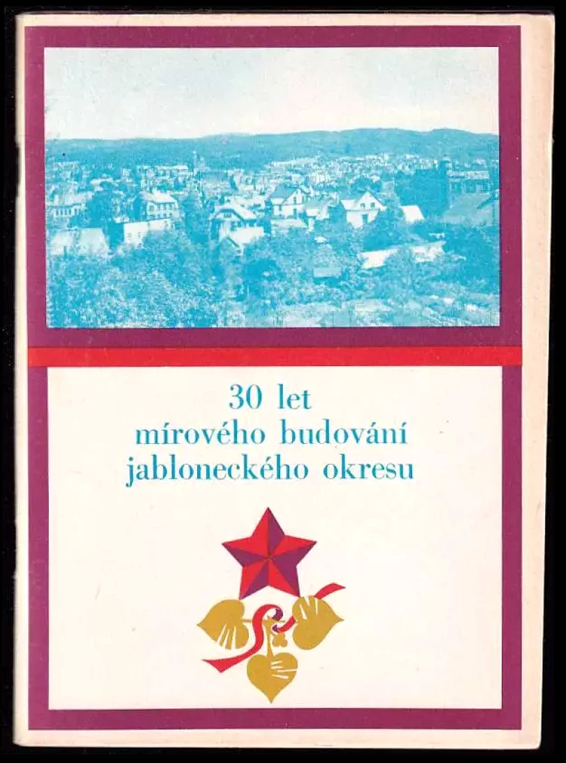 Levně 30 let budování jabloneckého okresu (, 1975)