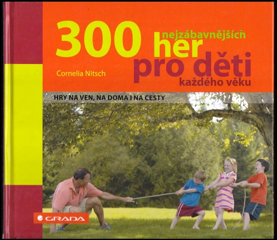 300 nejzábavnějších her pro děti každého věku (Cornelia Nitsch, 2007)