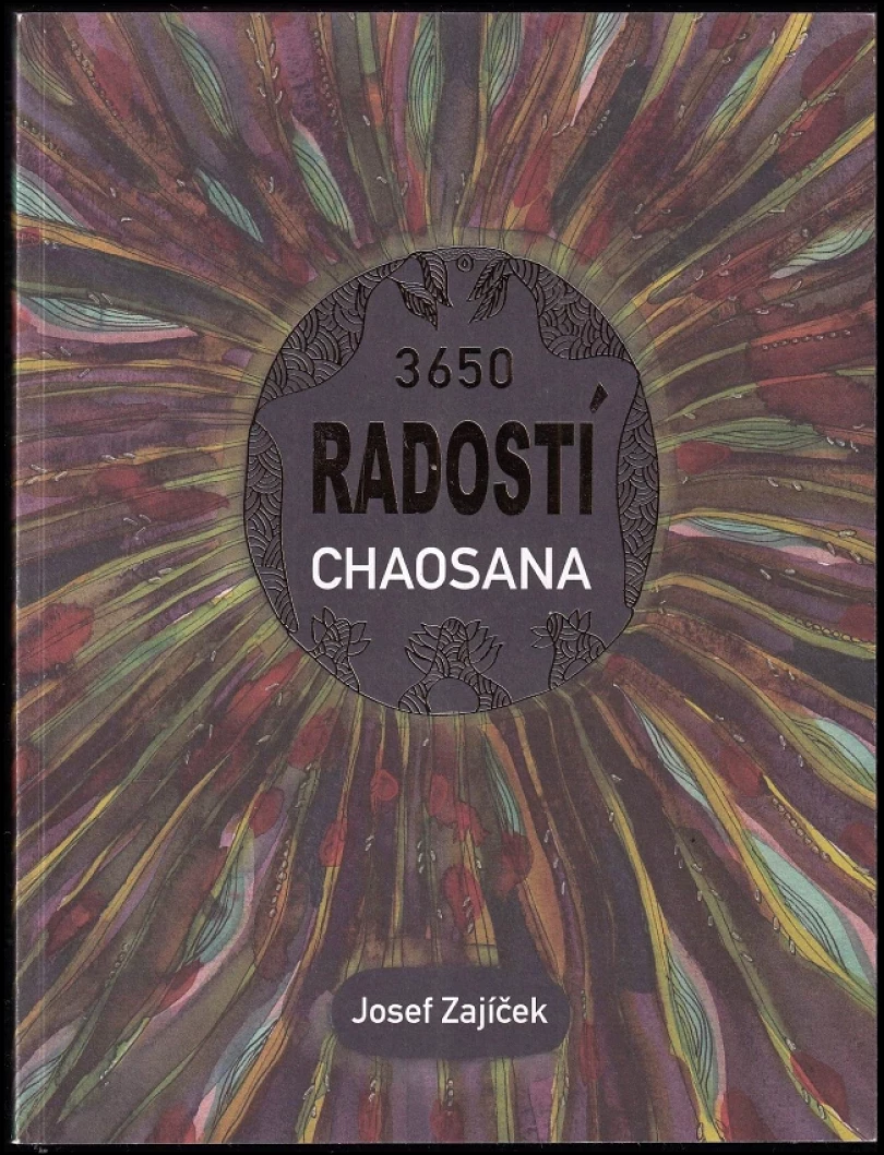 3650 radostí Chaosana PODPIS, DEDIKACE: JOSEF ZAJÍČEK (Josef Zajíček, 2024)