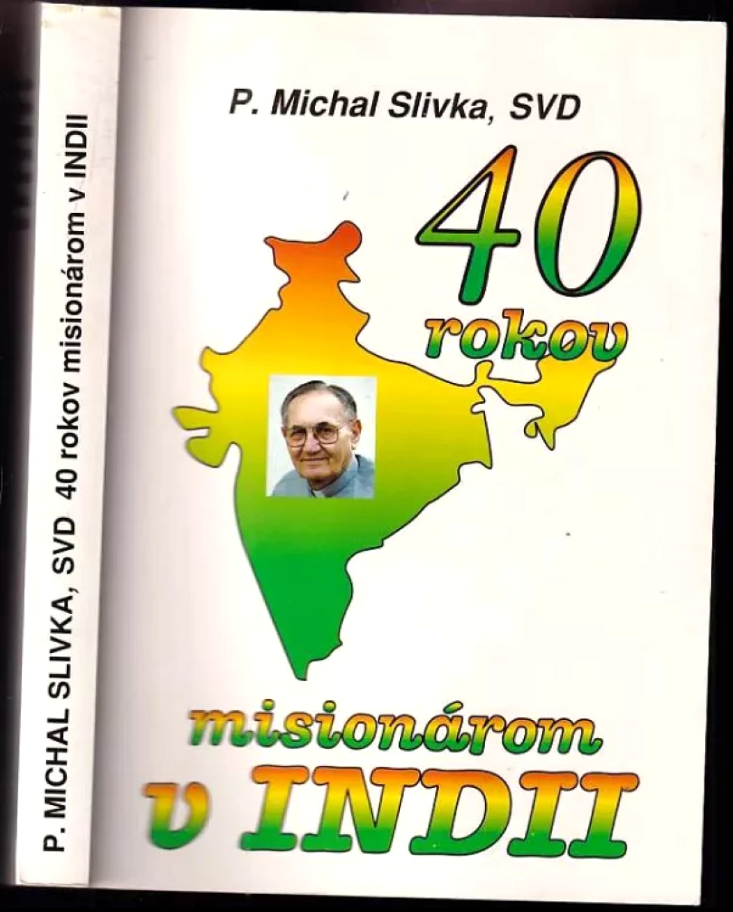 40 rokov misionárom v Indii (Michal Slivka, 1997)