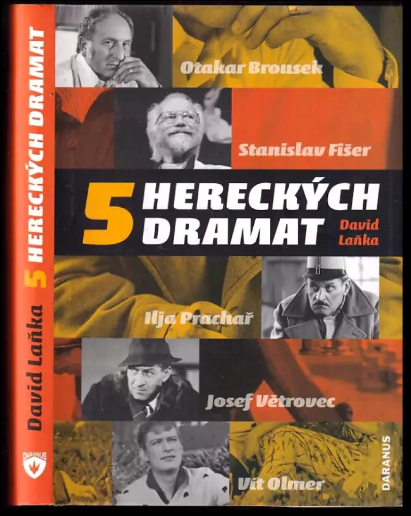 5 hereckých dramat : Otakar Brousek, Stanislav Fišer, Ilja Prachař, Josef Větrovec, Vít Olmer (David Laňka, 2009)