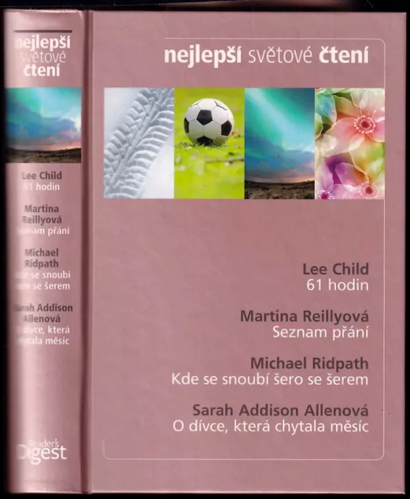 Levně Nejlepší světové čtení : 61 hodin + Seznam přání + Kde se snoubí šero se šerem + O dívce, který chytala měsíc (Lee Child, 2012)