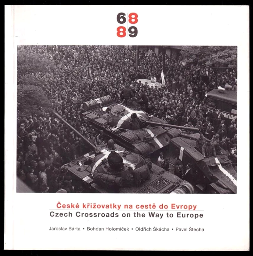 68/89 : české křižovatky na cestě do Evropy (Pavel Štecha, 2004)