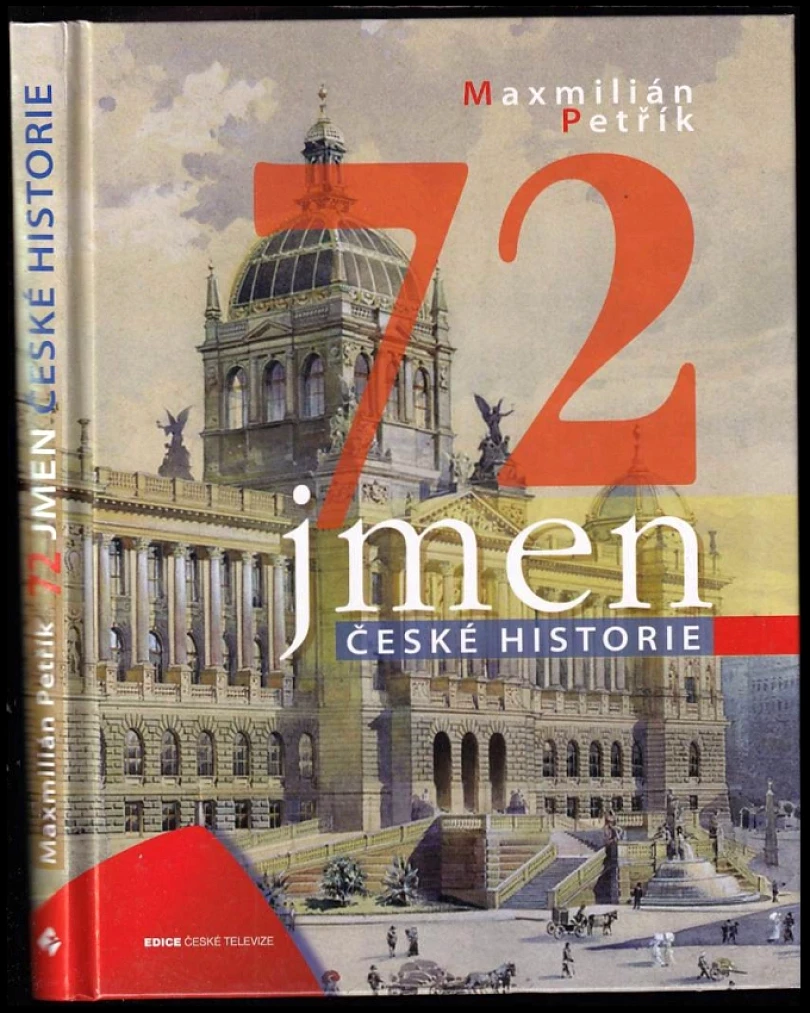 72 jmen české historie (Maxmilián Petřík, 2010)