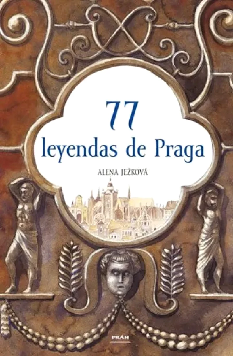 Levně 77 leyendas de Praga (Alena Ježková, 2006)
