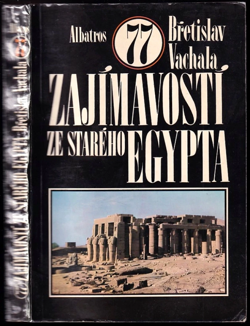 77 zajímavostí ze starého Egypta (Břetislav Vachala, 1989)
