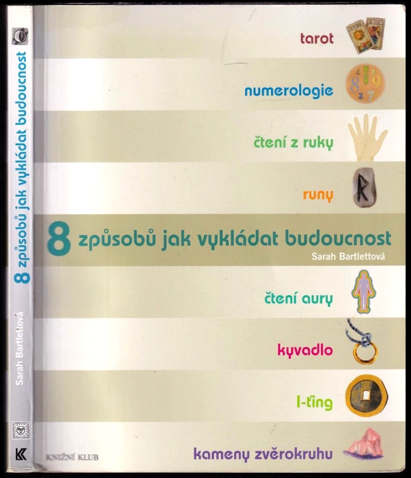 Levně 8 způsobů jak vykládat budoucnost (Sarah Bartlett, 2008)
