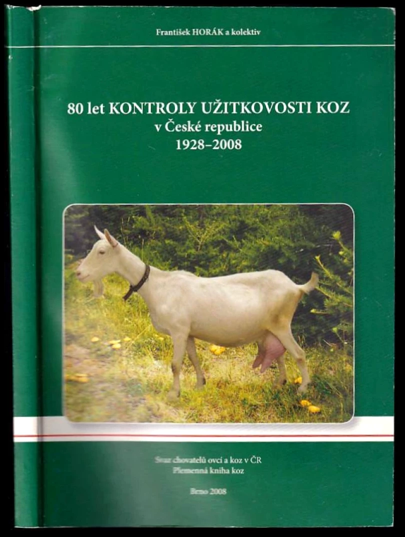 Levně 80 let kontroly užitkovosti koz v České republice 1928-2008 (František Horák, 2008)
