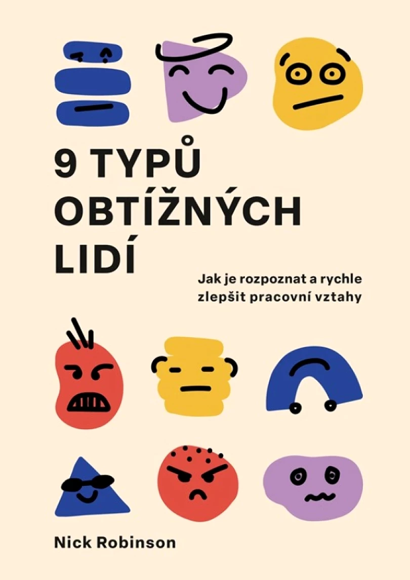 9 typů obtížných lidí (Robinson Nick, 2024)