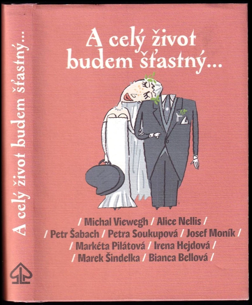 Levně A celý život budem šťastný-- (Michal Viewegh, 2012)