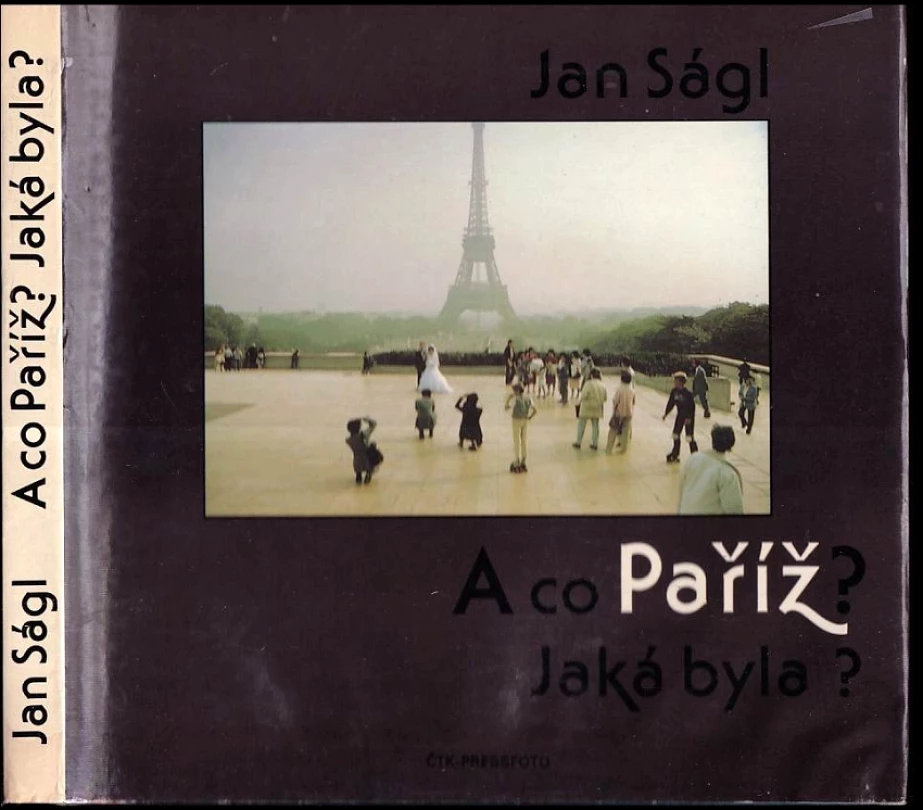 Levně A co Paříž? Jaká byla? (Jan Ságl, 1987)