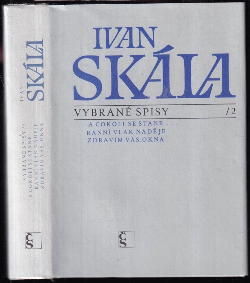 Levně A cokoli se stane ; Ranní vlak naděje ; Zdravím vás, okna (Ivan Skála, 1982)