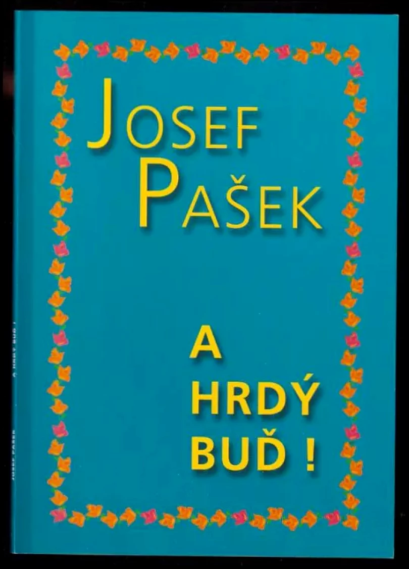 Levně A hrdý buď (Josef Pašek, 2004)