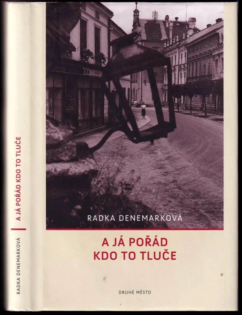 Levně A já pořád, kdo to tluče (Radka Denemarková, 2012)