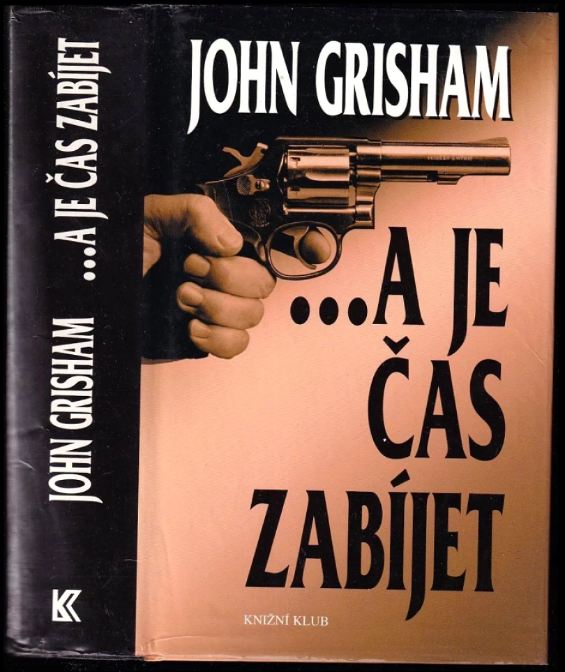 Levně --a je čas zabíjet (John Grisham, 2005)