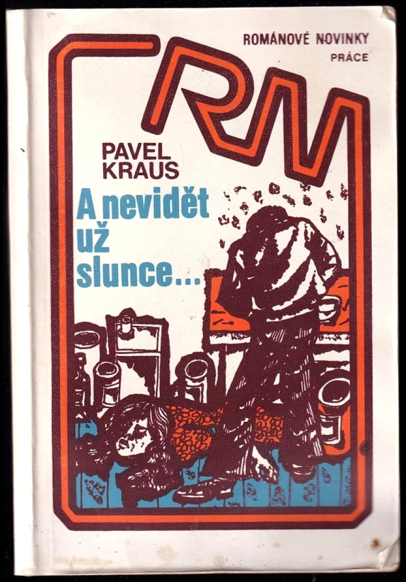 Levně A nevidět už slunce-- (Pavel Kraus, 1977)