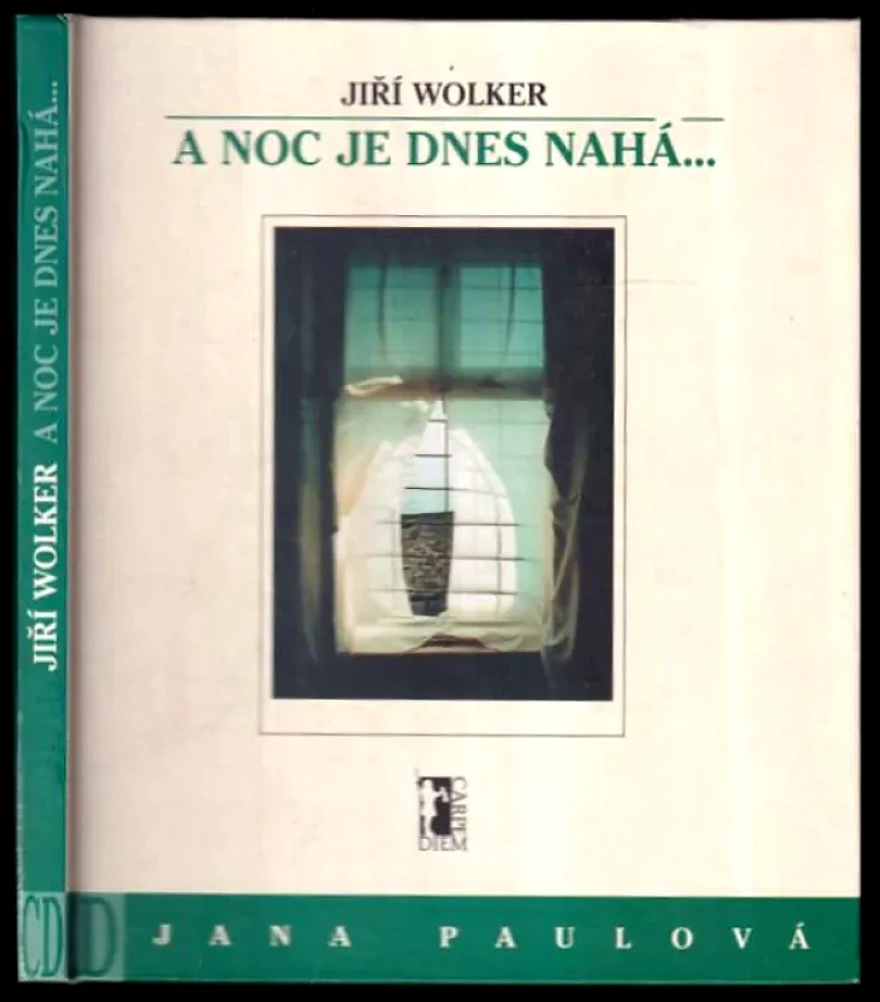 A noc je dnes nahá-- (Jiří Wolker, 2000)