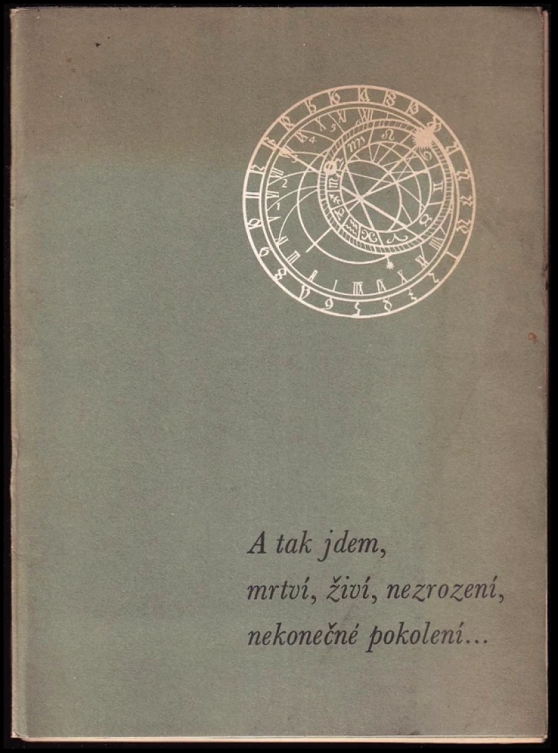 Levně A tak jdem, mrtví, živí, nezrození, nekonečné pokolení -- (Josef Hora, 1968)