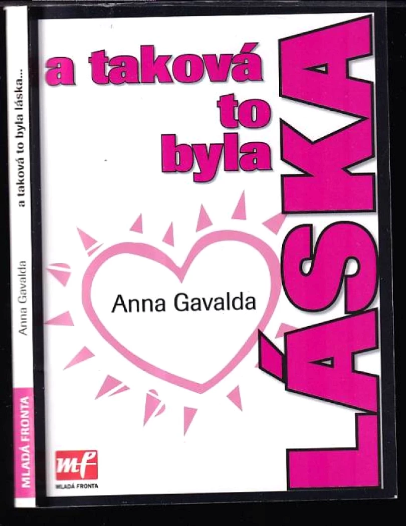 Levně A taková to byla láska-- (Anna Gavalda, 2006)