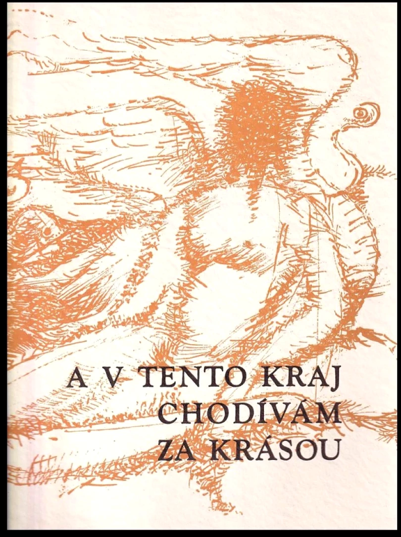 A v tento kraj chodívám za krásou (Vítězslav Nezval, 1968)
