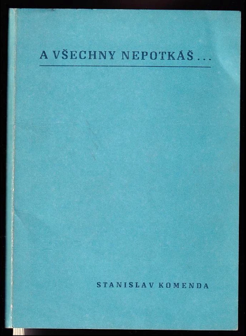 Levně A všechny nepotkáš-- (Stanislav Komenda, 1988)
