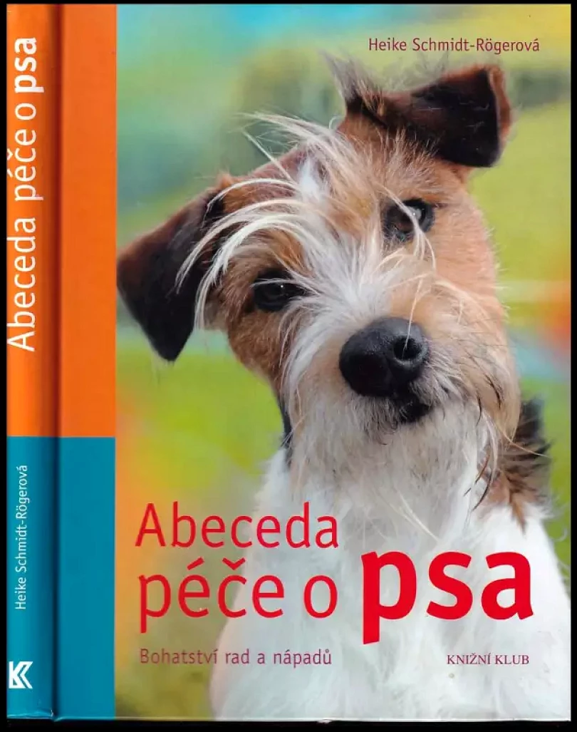 Levně Abeceda péče o psa (Heike Schmidt-Röger, 2009)