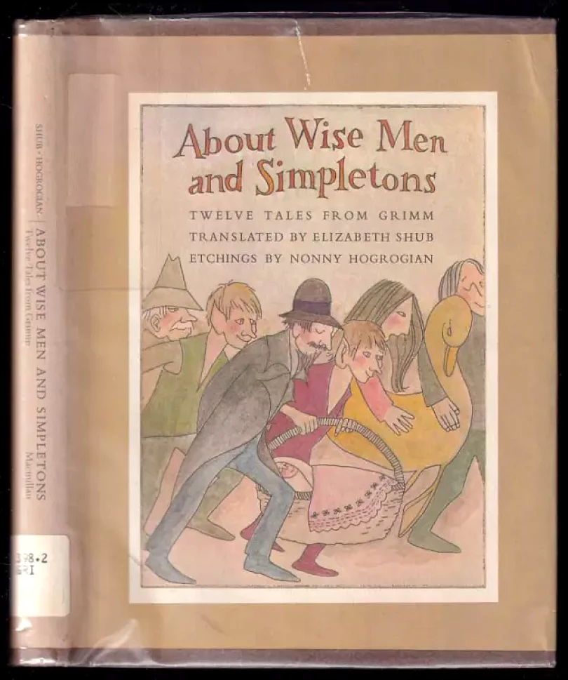 Levně About Wise Men and Simpletons - Tales from Grimm (Jacob Ludwig Karl Grimm, 1971)