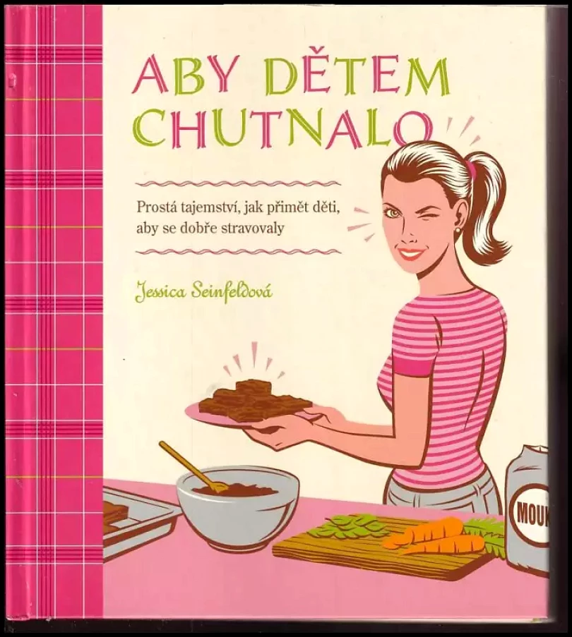 Aby dětem chutnalo (Jessica Seinfeld, 2008)