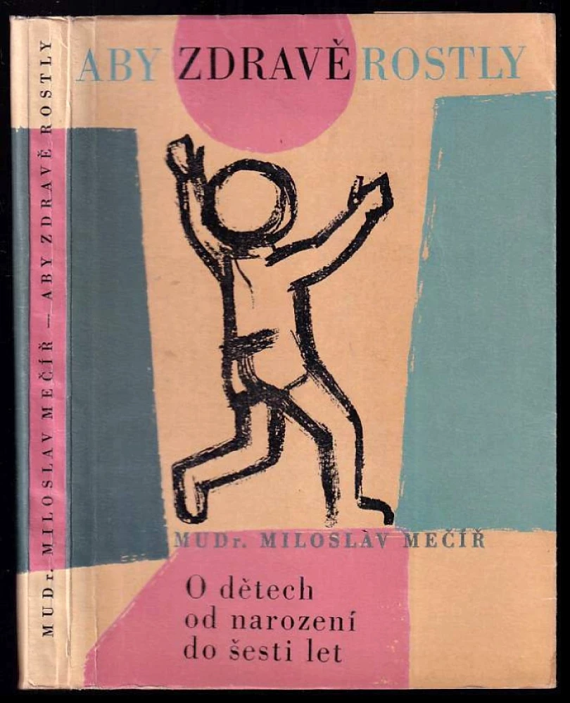 Levně Aby zdravě rostly (Miloslav Mečíř, 1962)