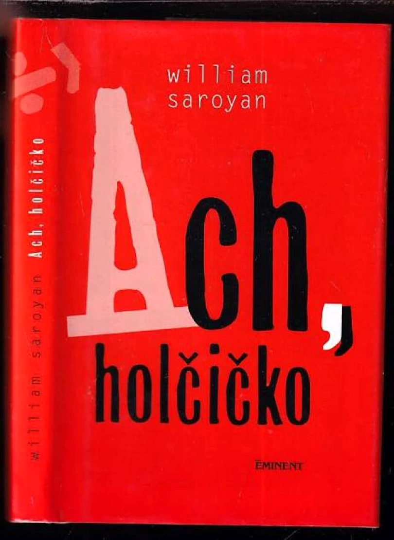 Levně Ach, holčičko (William Saroyan, 2001)