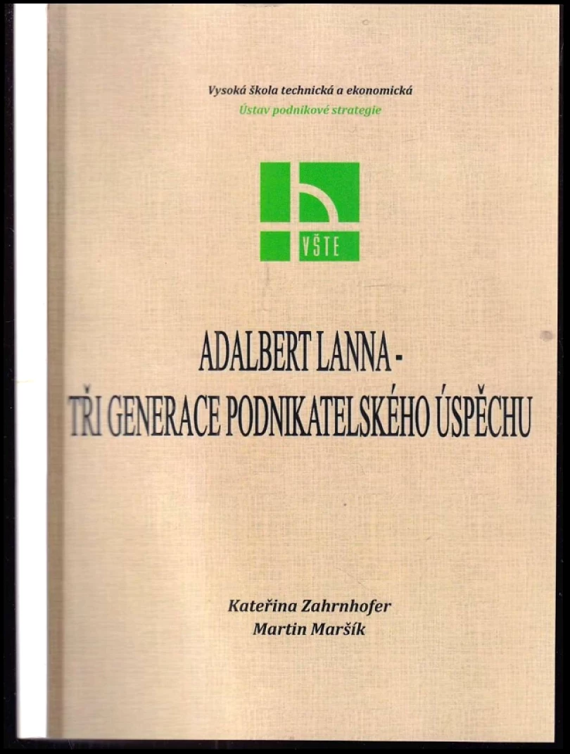 Levně Adalbert Lanna - tři generace podnikatelského úspěchu (Kateřina Zahrnhofer, 2018)