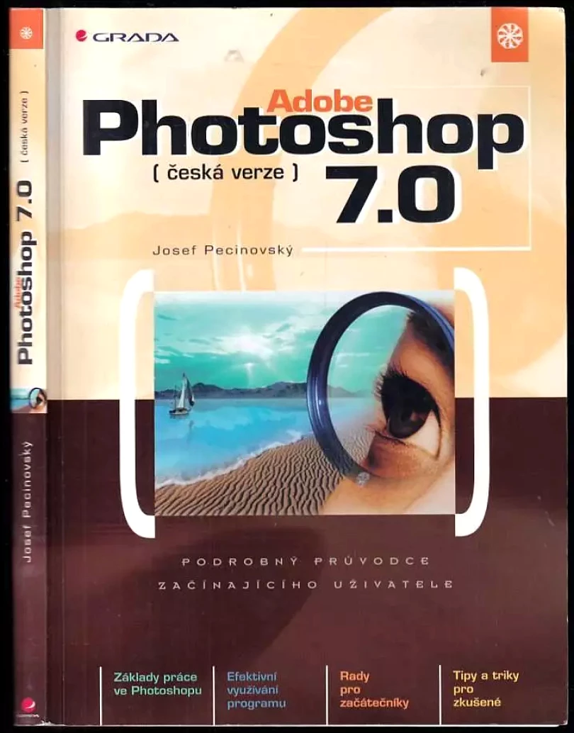 Levně Adobe Photoshop 7.0 (Josef Pecinovský, 2003)