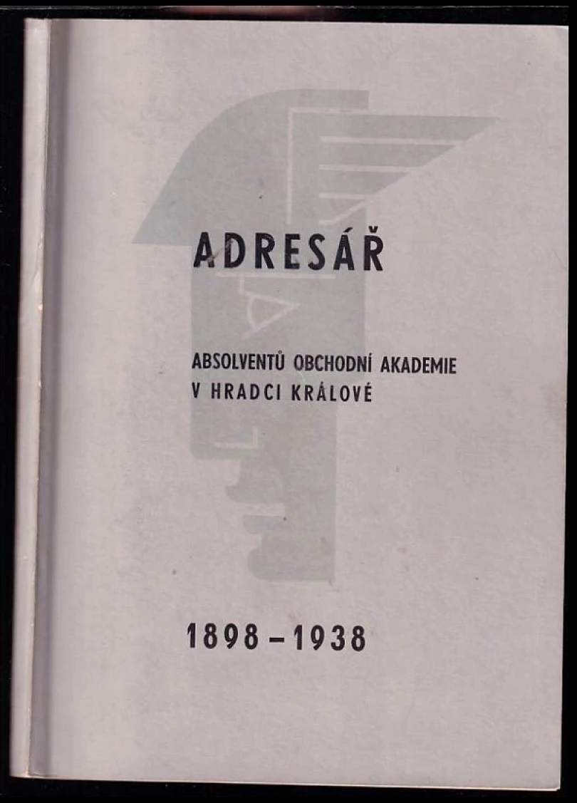 Levně Adresář absolventů obchodní akademie v Hradci Králové 1898-1938 (, 1938)