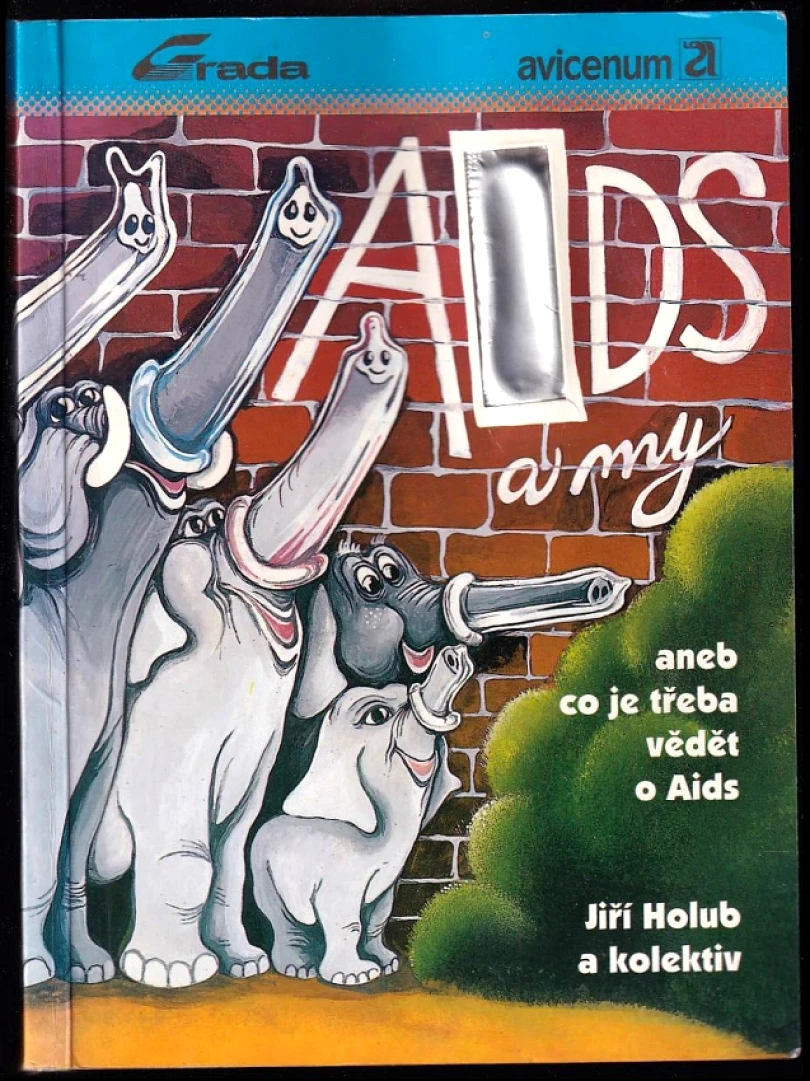 Levně AIDS a my, aneb, Co je třeba vědět o AIDS (Jiří Holub, 1993)