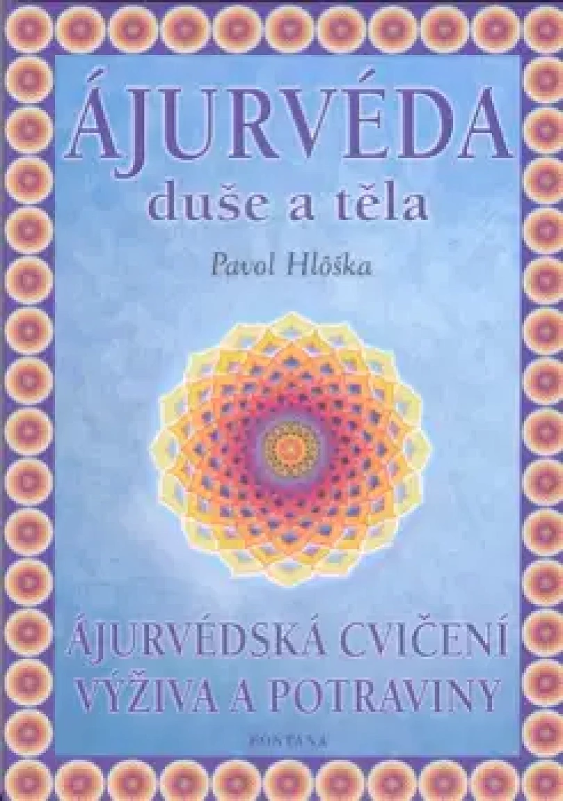 Levně Ájurvéda duše a těla (Pavol Hlôška, 2004)