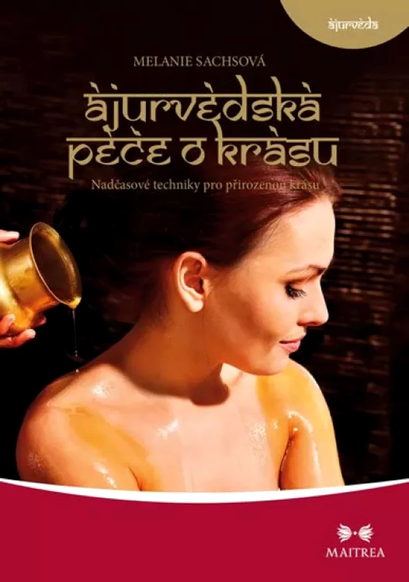 Ájurvédská péče o krásu (Melanie Sachsová,, 2014)