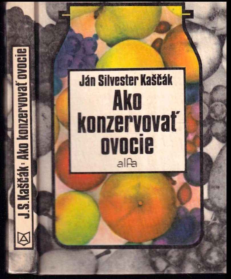 Ako konzervovať ovocie (Ján Silvester Kaščák, 1983)