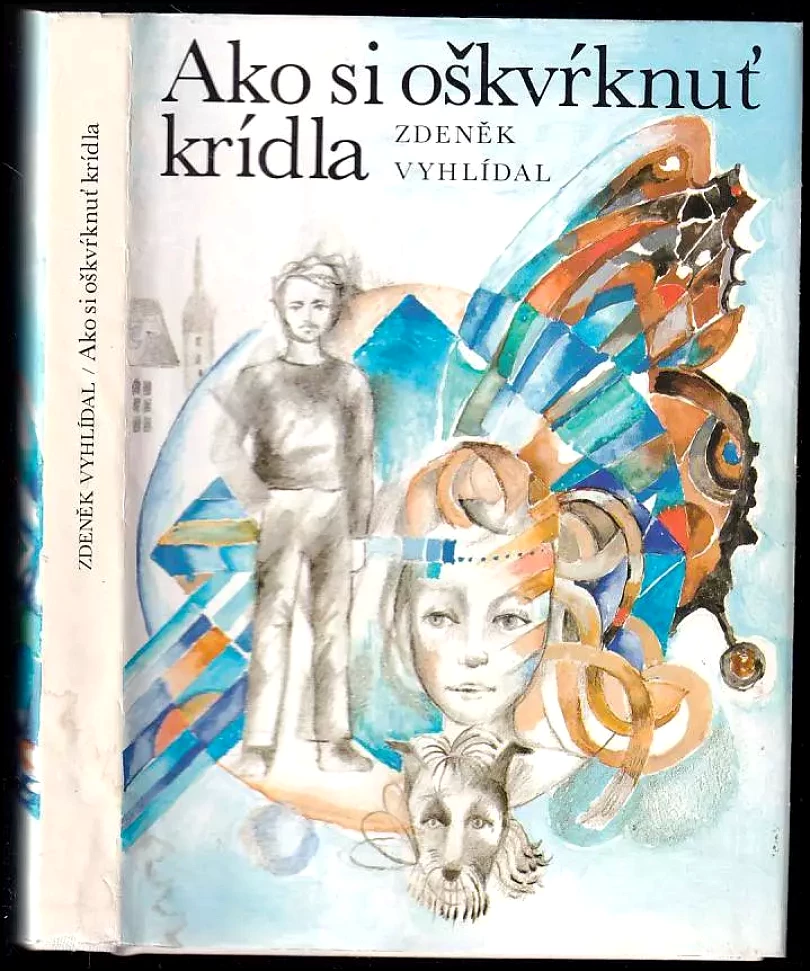 Levně Ako si oškvŕknuť krídla (Zdeněk Vyhlídal, 1990)