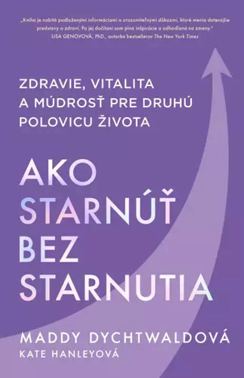 Levně Ako starnúť bez starnutia (Maddy; Dychtwaldová,, 2025)